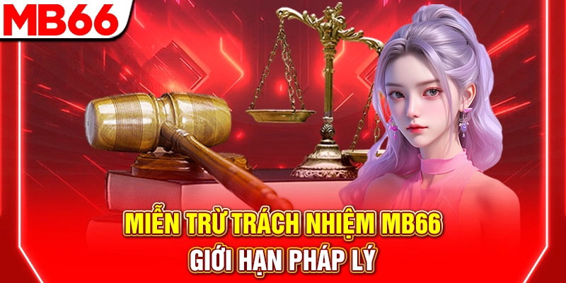 Miễn trừ trách nhiệm MB66 – Giới hạn pháp lý