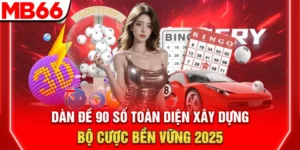 Dàn Đề 90 Số Toàn Diện - Xây Dựng Bộ Cược Bền Vững 2025