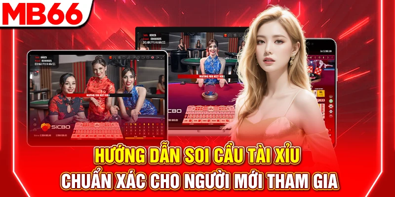 Hướng Dẫn Soi Cầu Tài Xỉu Chuẩn Xác Cho Người Mới Tham Gia 6 Hướng Dẫn Soi Cầu Tài Xỉu Chuẩn Xác Cho Người Mới Tham Gia