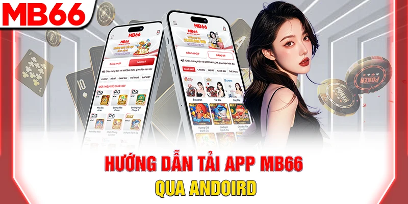 Hướng dẫn tải app MB66 qua Andoird